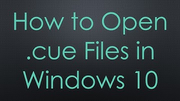 How to Open .cue Files in Windows 10