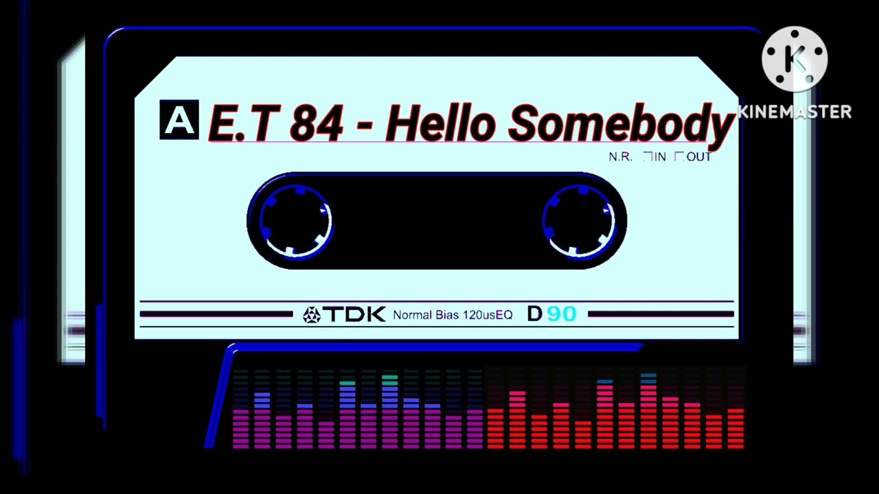 E.T. 84 - HELLO SOMEBODY