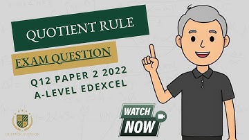 Quotient Rule Exam Question (Q12 Paper 2 2022) Edexcel A-level Maths