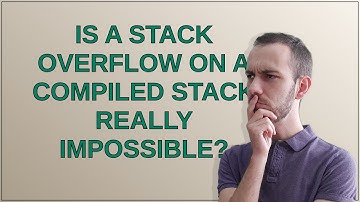 Is a stack overflow on a compiled stack really impossible?