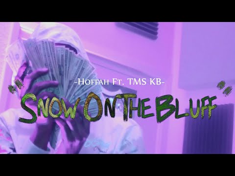 Hoffah x TMS KB “Snow On The Bluff” [Official Music Video] || Dir By @ShotByT (Prod By Mia JayC)