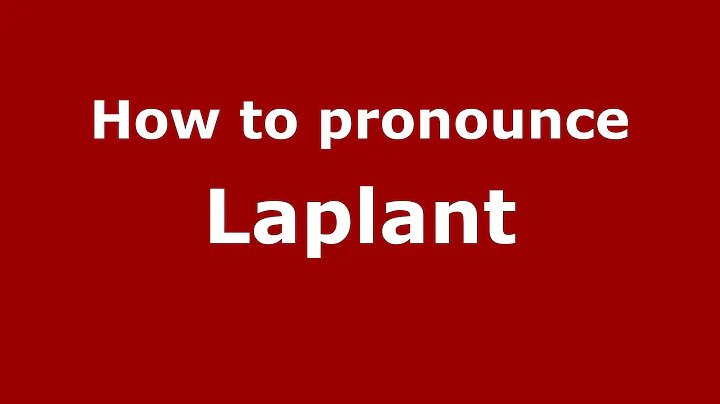 How to Pronounce Laplant - PronounceNames.c...