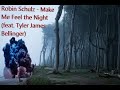 Robin Schulz Make Me Feel The Night Feat Tyler James Bellinger mp3