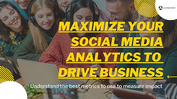 Maximize Your Social Media Analytics to Drive Business