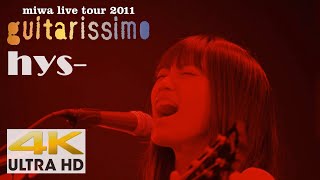 Miwa - Live Tour 2011 - Guitarissimo - Hys- 4K