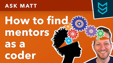 How to Find a Mentor as a Programmer | Ask Matt