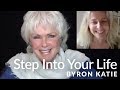 How to Step Out of the Dream and Into Your Life—The Work of Byron Katie®
