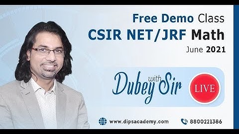 Free DEMO Class for CSIR NET/JRF Math June 2021 with Dubey Sir | Dips Academy