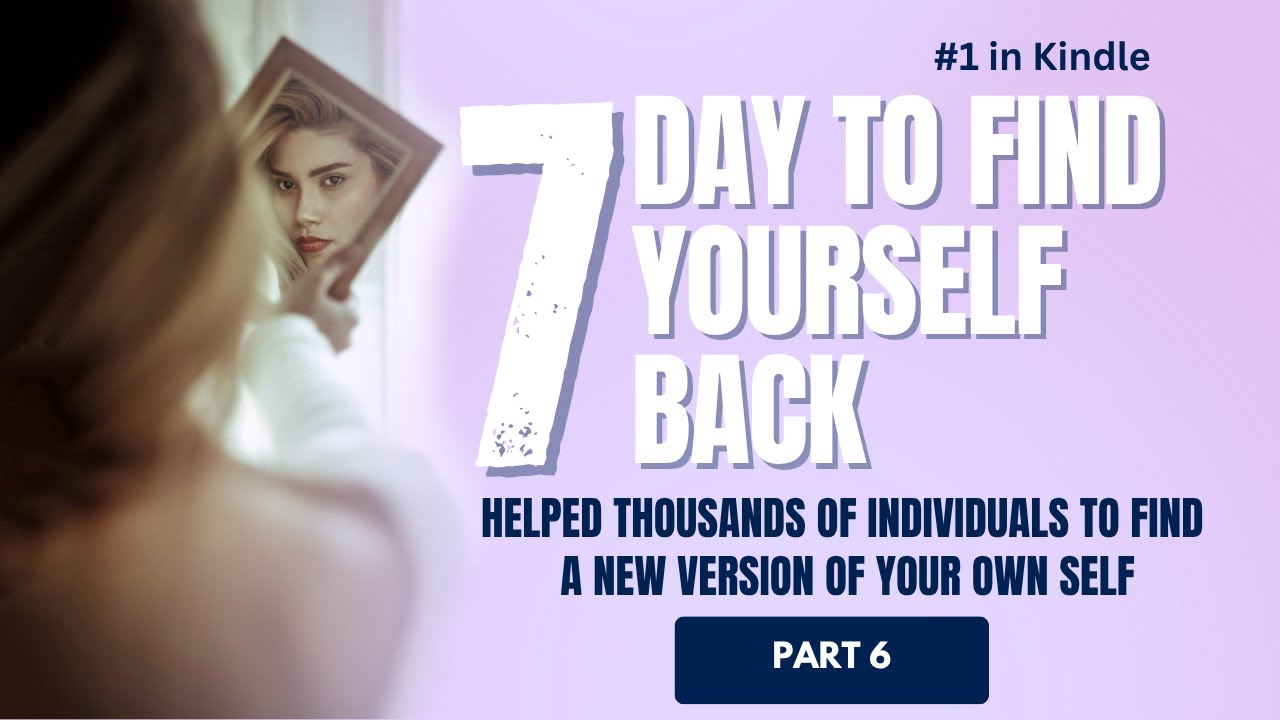 Yourself Lay Back 7 Days to Find Yourself Back – Self Help Audio Book - Part 6, Day 5 ...