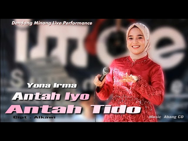 Yona Irma - ANTAH IYO ANTAH TIDO || KARYA ALKAWI class=