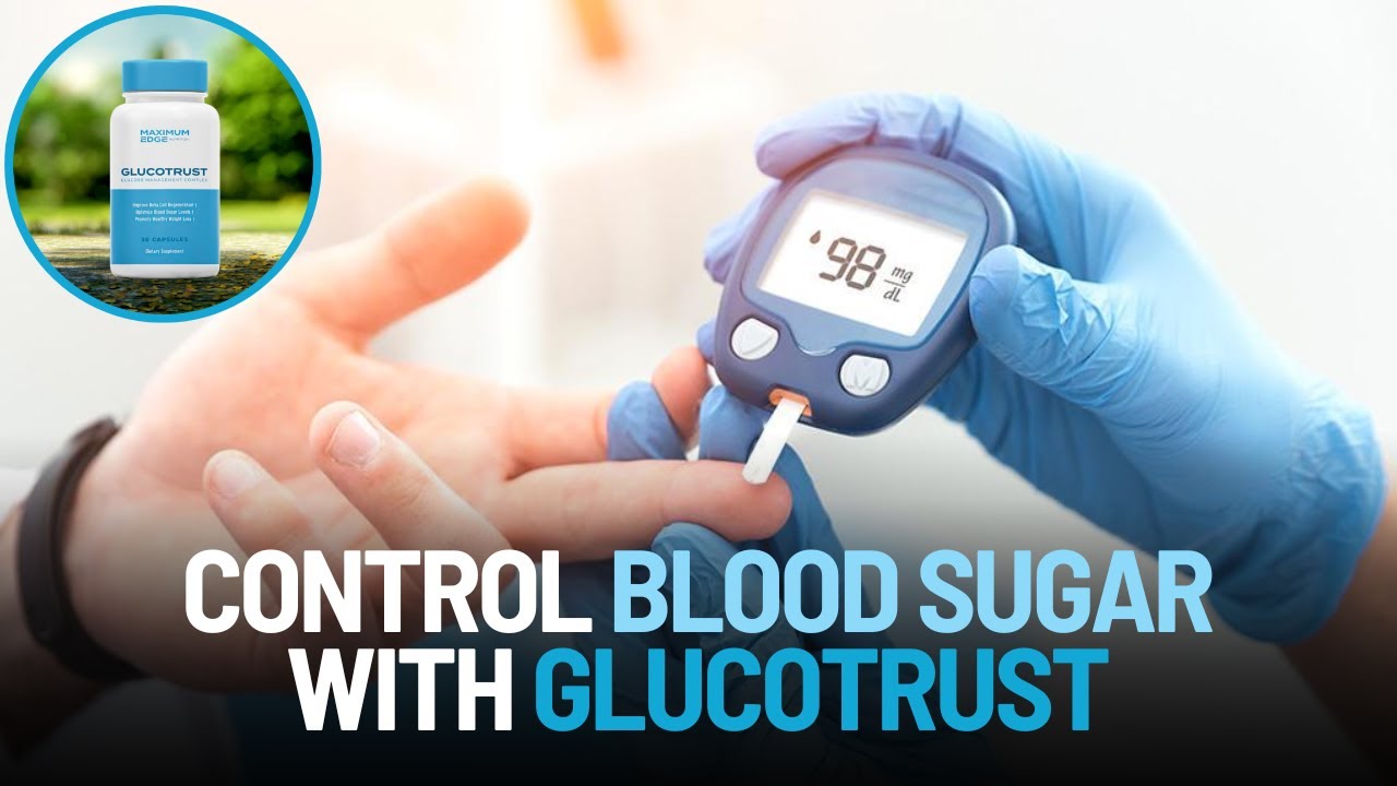 Glucotrust “GlucoTrust – The Ultimate Solution for Healthy Glucose Levels!”