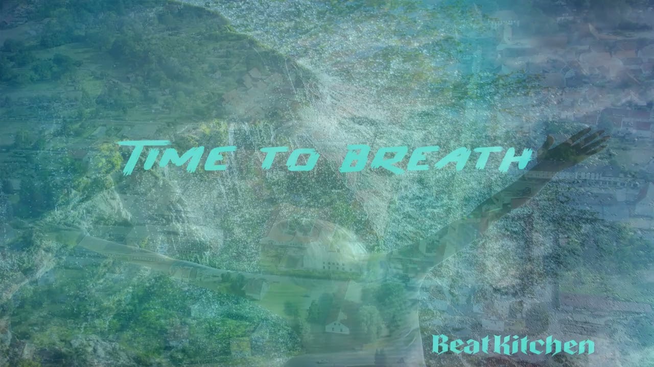 BeatKitchen - The Pain will pass | Time to Breath