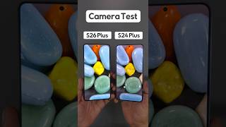 Samsung S26 Plus vs S24 Plus Camera Test