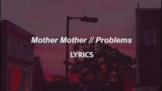 Mother Mother // Problems (LYRICS)