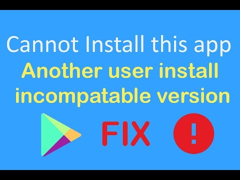 FIX You Cannot Install this app because another user Play Store 2017