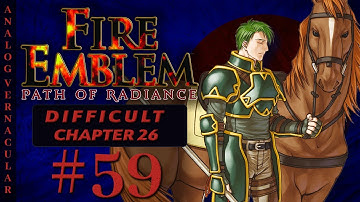 #59 Chapter 26: Clash! Part 3 | Fire Emblem Path of Radiance Let
