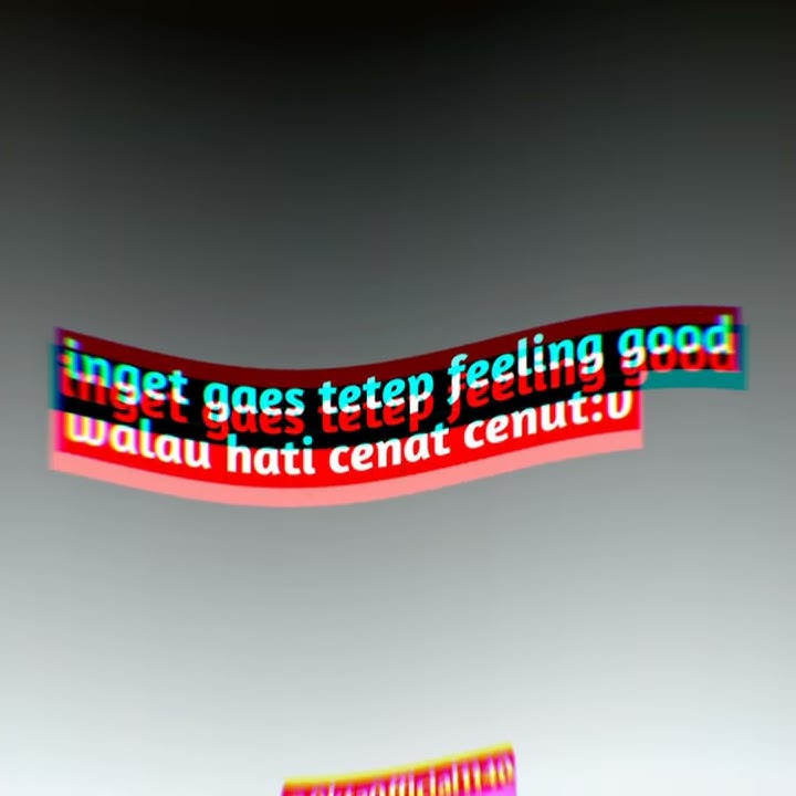 story wa tetap feeling good walau hati cenat cenut