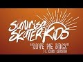 Sunrise skater kids  love me back ft cody carson official