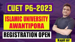 IUST PG Registration open | Islamic University of Science & Technology | Important Dates | kapil sir