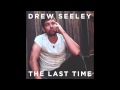 Drew Seeley - 'The Last Time'