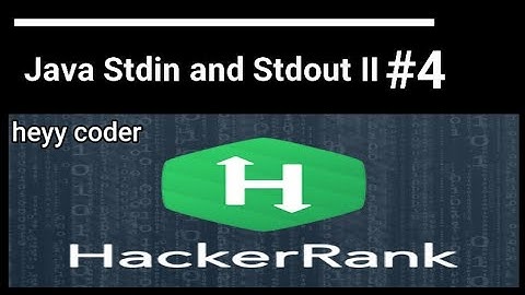 Java Stdin and Stdout II || Java || HackerRank