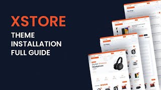 XStore WordPress Theme Installation and Demo Import- A How To Guide