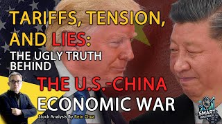 Tariffs, Tensions, and Lies: The Ugly Truth Behind the U.S.-China Economic War | Smart Money Insight
