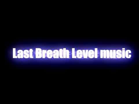 Last Breath Level Music