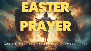 Easter Prayer That Will Touch Your Heart | He Is Risen