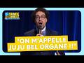 😏 "On m'appelle Juju Bel Organe !!" Julien Santini