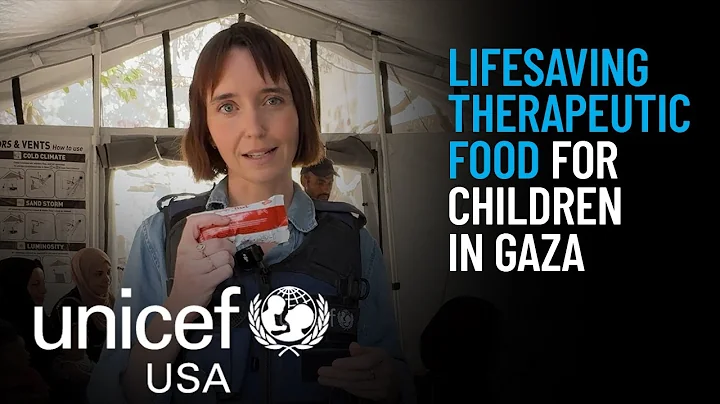 UNICEF Supplies Lifesaving Therapeutic Food for Children in Gaza