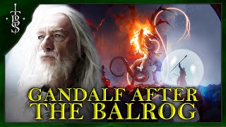 What Happened To Gandalf After He Fought The Balrog? | Lord of the Rings Lore
