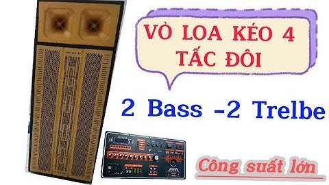 Vỏ loa kéo 4 tấc đôi kiểu đứng/review vỏ loa kéo 2 bass 2 trelbe/Sáng Tạo Việt