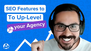 SEO Features To Up-Level your Digital Agency