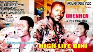 EZEGHIGBEBE (FULL ALBUM) BY OHENHEN & HIS FEELINGS [HIGH LIFE BINI MUSIC] BENIN MUSIC / EDO MUSIC