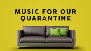 Music For Our Quarantine - Lounge Music