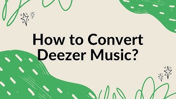A Tutorial to Convert Deezer Music to Common Format