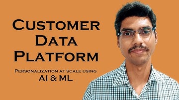 Customer Data Platforms (CDP) | Personalization at Scale using AI & ML
