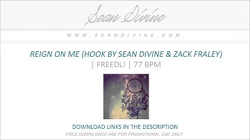 Sean Divine - Reign On Me (Hook by Sean Divine & Zack Fraley)