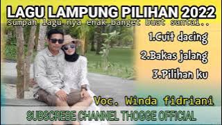 LAGU LAMPUNG PILIHAN TER HITS TER POPULER 2022..