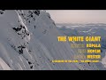 The White Giant: Official Selection &quot;Line of the Year&quot; Mountains on Stage Winter 2022