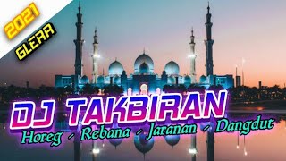DJ Takbiran Terbaru Full Bass Horeg Hadroh Jaranan Dangdut 2021