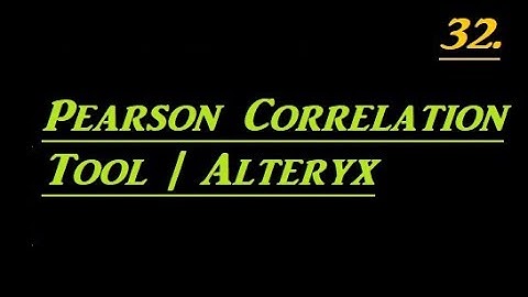 How to Use Pearson Correlation Tool in Alteryx