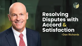Resolving Disputes with Accord and Satisfaction | Richards Rodriguez & Skeith
