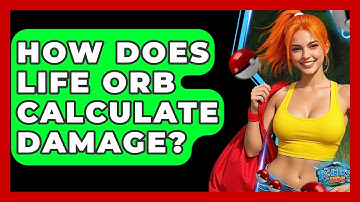 How Does Life Orb Calculate Damage? - The Trainers Guide