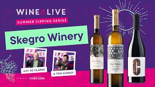 Summer Sipping with Oz Clarke and Tom Surgey: Skegro Winery #winetasting