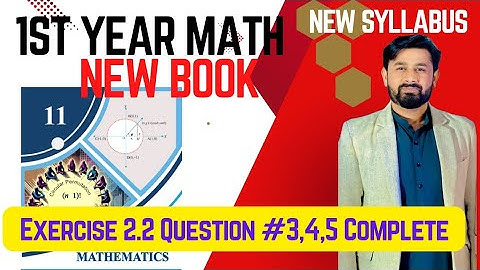 Exercise 2.2 Question 3,4,5||11th Class Math New book 2025|National Curriculum of Pakistan|#11thmath