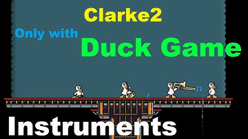 clarke2 done only with Duck Game instruments!