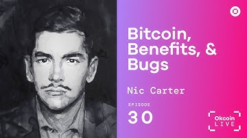 Bitcoin, Benefits, & Bugs w/ Nic Carter | Okcoin Live #30