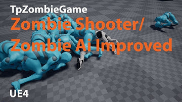 Zombie Shooter/ Zombie Ai Improved  UE4 - TP Zombie Game - Part 3